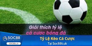 tỷ lệ kèo cá cược bóng đá trên Soc88t.uk